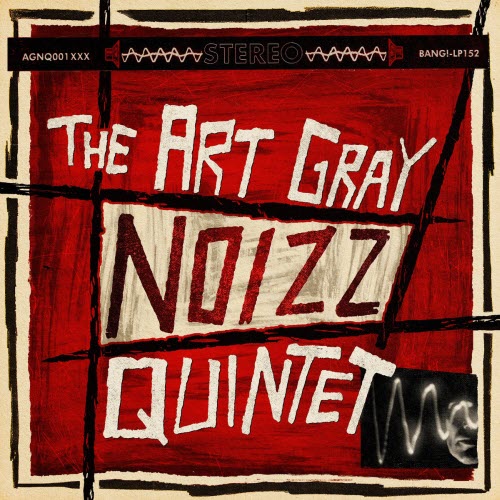 The Art Gray Noizz Quintet - The Art Gray Noizz Quintet (2022)