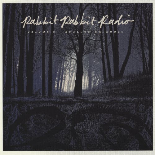 Rabbit Rabbit Radio - Rabbit Rabbit Radio Vol. 2: Swallow Me Whole (2018)
