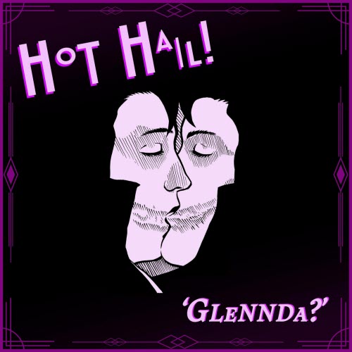 Hot Hail! - Glennda? (2025) [EP]