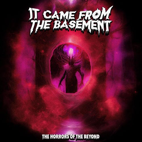 It Came From The Basement - The Horrors Of The Beyond (2026) [EP]