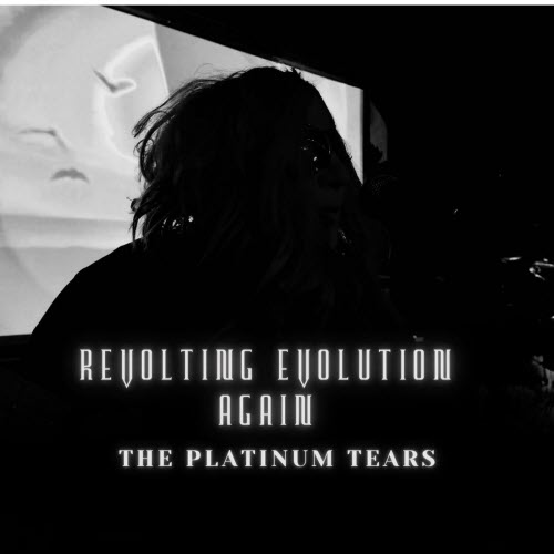 The Platinum Tears - Revolting Evolution Again (2026) [Single]