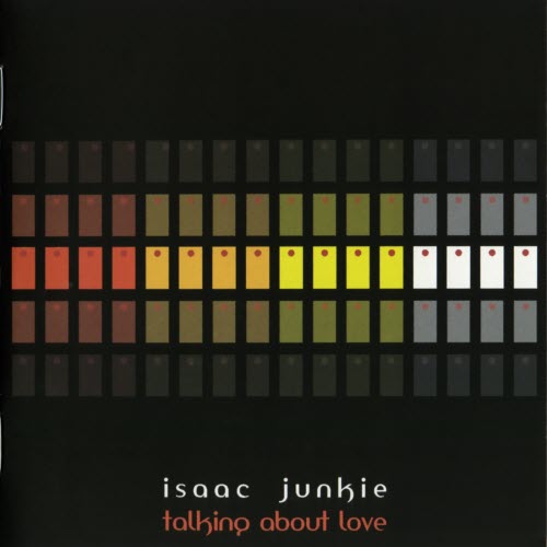 Isaac Junkie - Talking About Love (2006)