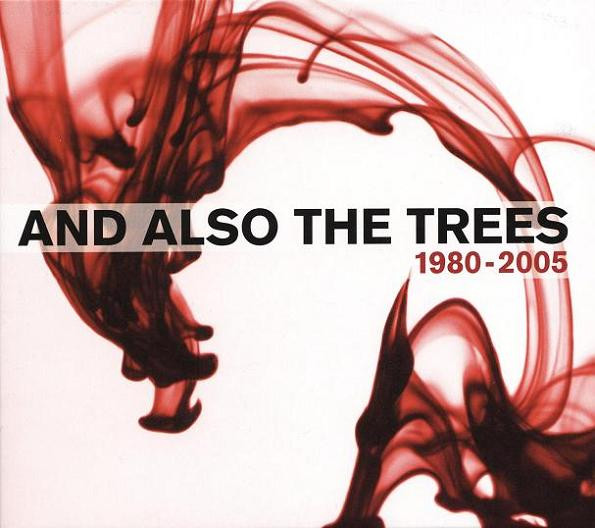 And Also The Trees - 1980-2005 (2005)