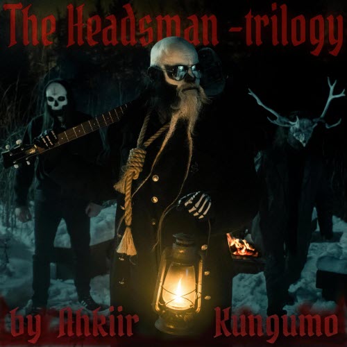 Ahkiir Kungumo - The Headsman - Trilogy (2026) [EP]