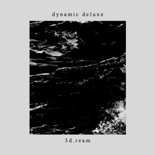 Dynamic Deluxe - 3D.Ream (2019)