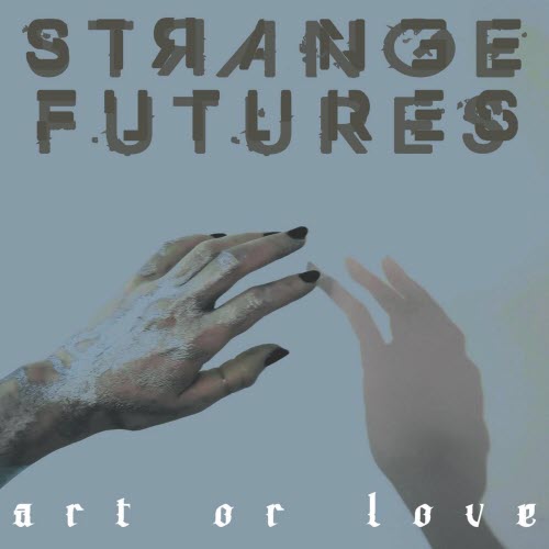 Strange Futures - Art Or Love (2026) [EP]