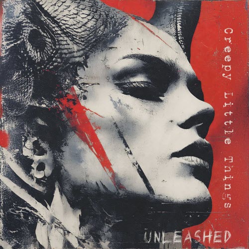 Creepy Little Things - Unleashed (2026) [Single]