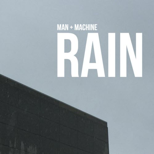 Man + Machine - Eső / Rain (2022) [Single]