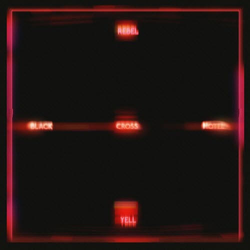 Black Cross Hotel - Rebel Yell (2026) [Single]