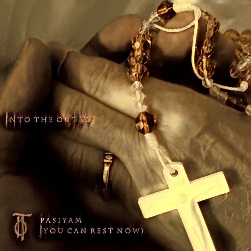 Into The Outro - Pasiyam (You Can Rest Now) (2026) [Single]