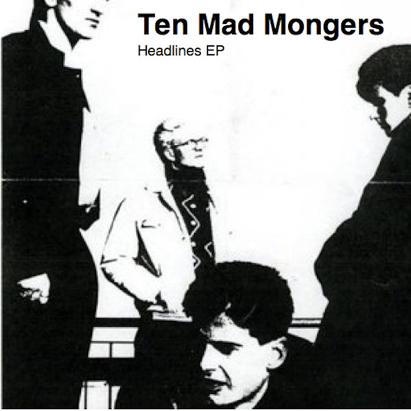 Ten Mad Mongers - Headlines (2016) [EP]