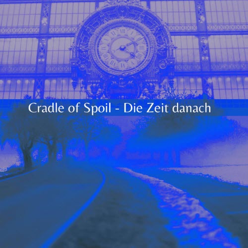 Cradle Of Spoil - Die Zeit Danach (2026) [EP]