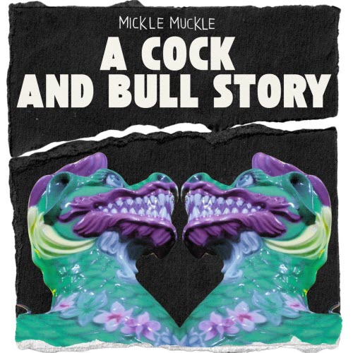 Mickle Muckle - A Cock And Bull Story (2026) [Single]