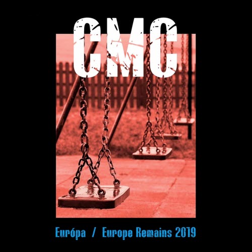 CMC - Európa - Europe Remains (2019) [Single]