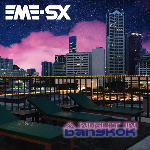 EME-SX - A Night In Bangkok (2026) [EP]