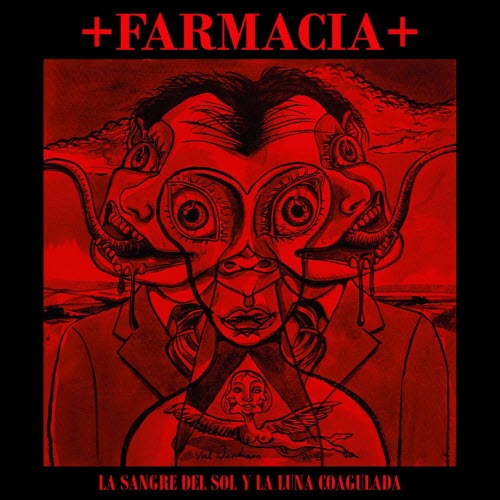 Farmacia - La Sangre Del Sol Y La Luna Coagulada (2016)