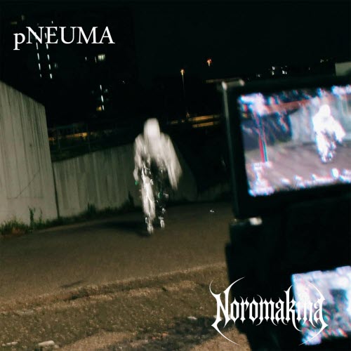 Noromakina - Pneuma (2026) [Single]