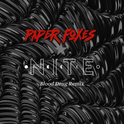 Paper Foxes - Blood Drug (Nite Remix) (2026) [Single]