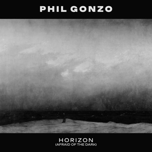 Phil Gonzo - Horizon (Afraid Of The Dark) (2026) [Single]