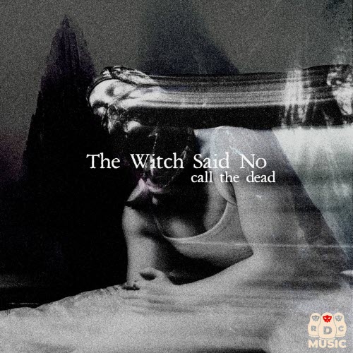 The Witch Said No - Call The Dead (2026) [EP]