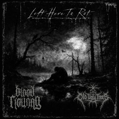 Blood Flowing & Old Ugly Trees - Left Here To Rot (2026)