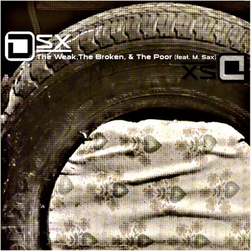 DSX - The Weak, The Broken & The Poor (2012) [Single]