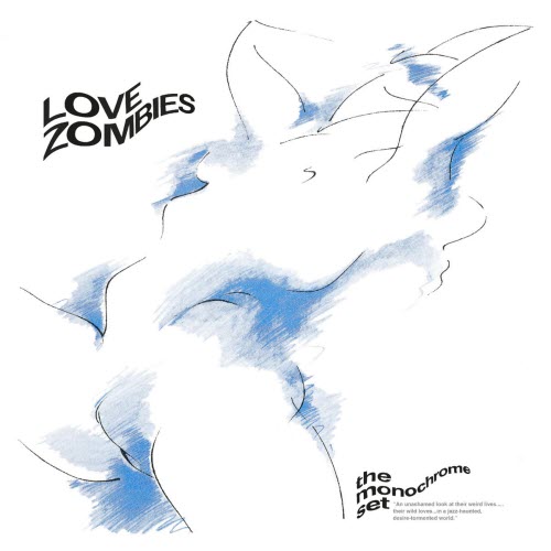 The Monochrome Set - Love Zombies (2018) [Remastered]