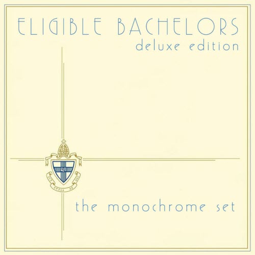 The Monochrome Set - Eligible Bachelors (Deluxe Edition) (2018) [3CD Remastered]