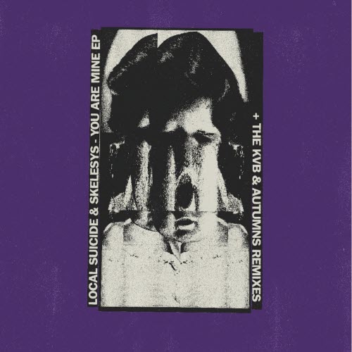 Local Suicide & Skelesys - You Are Mine (2022) [EP]