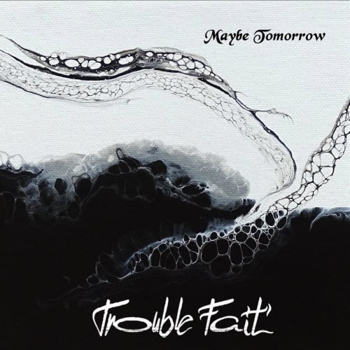 Trouble Fait' - Maybe Tomorrow (2023) [Single]
