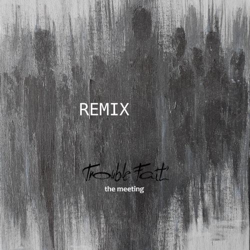 Trouble Fait' - The Meeting (Remix) (2025) [Single]