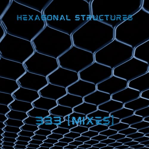 Hexagonal Structures - 333 (Mixes) (2026) [EP]