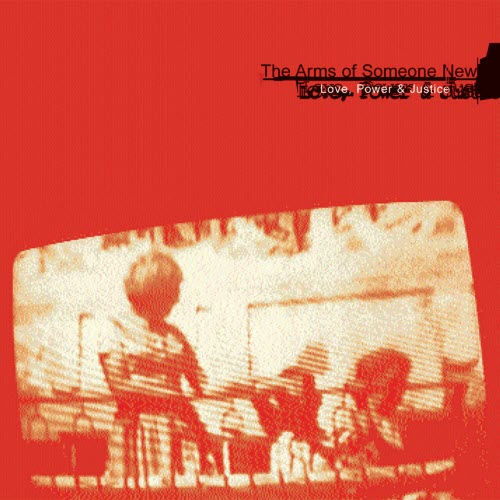 The Arms Of Someone New - Love, Power & Justice (2000)