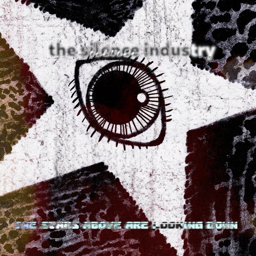 The Silence Industry - The Stars Above Are Looking Down (2026)