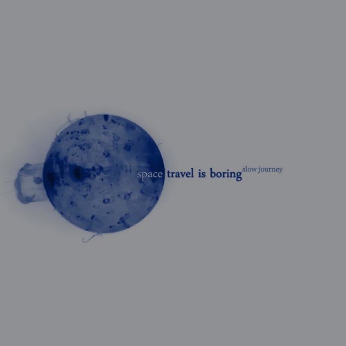 Space Travel Is Boring - Slow Journey (2020) [EP]