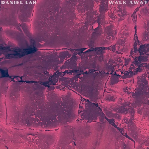 Daniel Lah - Walk Away (2026) [Single]
