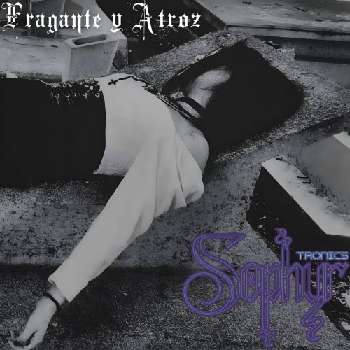 Sophyr - Fragante Y Atroz (2026) [Single]