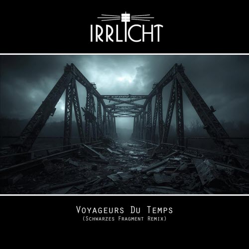 Irrlicht - Voyageurs Du Temps (Schwarzes Fragment Remix) (2026) [Single]
