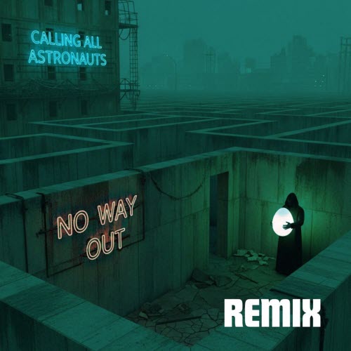 Calling All Astronauts - No Way Out 2.0 (2026) [Single]