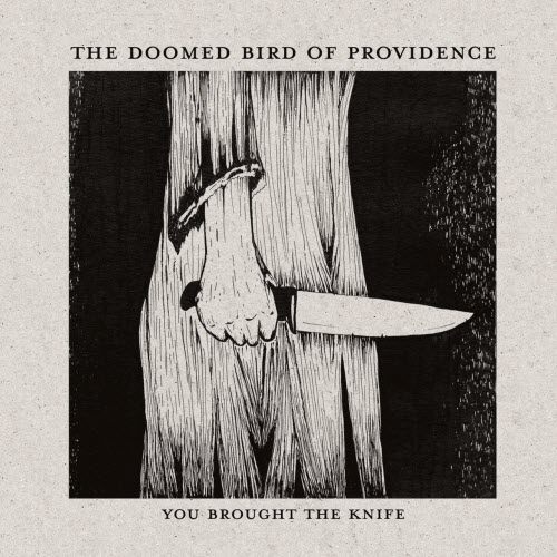 The Doomed Bird Of Providence - You Brought The Knife (2015) [EP]