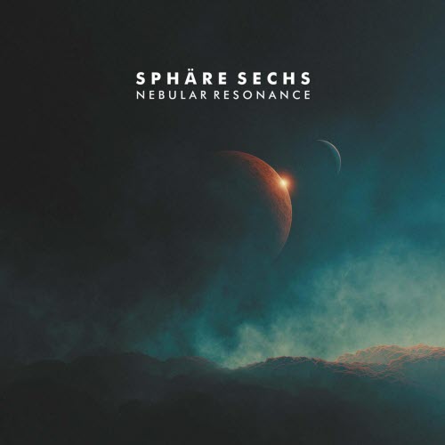 Sphäre Sechs - Nebular Resonance (2026)