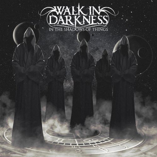 Walk In Darkness - In The Shadows Of Things (2017)