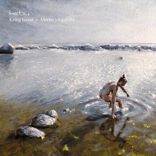 Kebu - Kring Havet - Meren Ympärillä (2018) [EP]