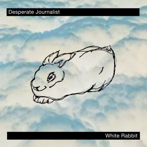 Desperate Journalist - White Rabbit (2026) [Single]
