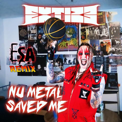 Extize - Nu Metal Saved Me (ESA Remix) (2026) [Single]