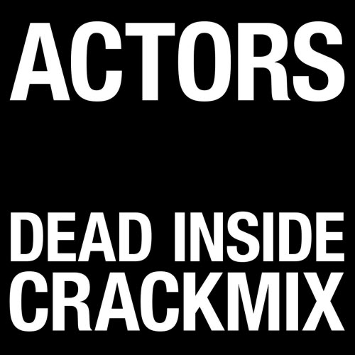 Actors - Dead Inside (Crackmix) (2026) [Single]