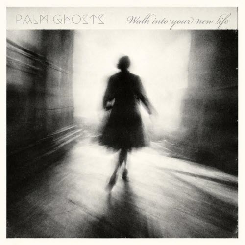 Palm Ghosts - Walk Into Your New Life (2026) [Single]