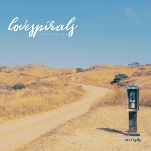 Love Spirals Downwards - No Reply (2026) [Single]