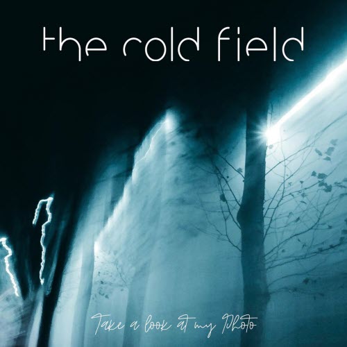 The Cold Field - Take A Look At My Photo (2026) [Single]
