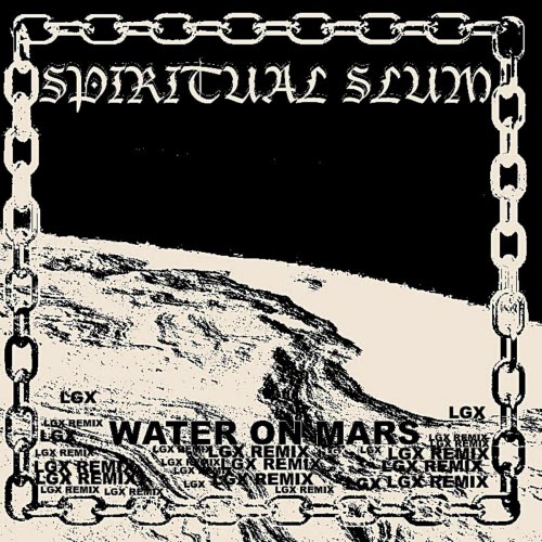 Spiritual Slum - Water On Mars (LGX Remix) (2026) [Single]